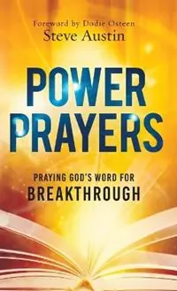 Power Prayers Praying God‘s Word for Breakthrough - Steve Austin - Libro in lingua inglese - Baker Publishing Group - Betrouwbaar