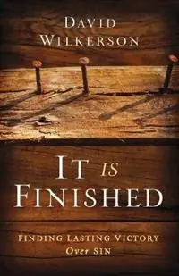 Voordeelprijs It Is Finished – Finding Lasting Victory Over Sin - David Wilkerson - Gary Wilkerson - Libro in lingua inglese - Baker Publishing Group -