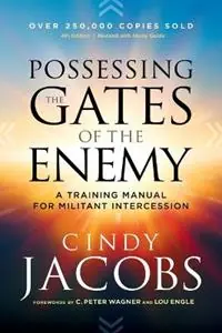 Possessing the Gates of the Enemy – A Training Manual for Militant Intercession - Cindy Jacobs - C. Wagner - Libro in lingua inglese - Baker Publishing Group - Bestel Nu