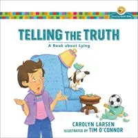Bestel Nu Telling the Truth – A Book about Lying - Carolyn Larsen - Tim O`connor - Libro in lingua inglese - Baker Publishing Group -