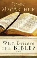 Why Believe the Bible? - John Macarthur - Libro in lingua inglese - Baker Publishing Group - Flitsaanbieding