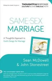 Uitverkoop Same-Sex Marriage - A Thoughtful Approach to God`s Design for Marriage - Sean Mcdowell - John Stonestreet - Libro in lingua inglese - Baker Publishing Group -
