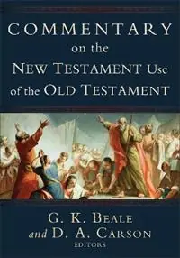 Commentary on the New Testament Use of the Old Testament - D. A. Carson - G. K. Beale - Libro in lingua inglese - Baker Publishing Group - Actieprijs