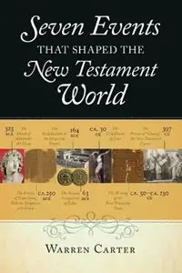 Seven Events That Shaped the New Testament World - Warren Carter - Libro in lingua inglese - Baker Publishing Group - Korting