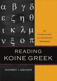 Lage Kosten Reading Koine Greek – An Introduction and Integrated Workbook - Rodney J. Decker - Libro in lingua inglese - Baker Publishing Group -