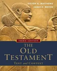 Beperkt Aanbod The Old Testament Text and Context - Victor H. Matthews - James C. Moyer - Libro in lingua inglese - Baker Publishing Group -