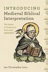 Introducing Medieval Biblical Interpretation - The Senses of Scripture in Premodern Exegesis - Ian Christopher Levy - Libro in lingua inglese - Baker Publishing Group - Koop Vandaag