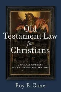 Exclusieve Aanbieding Old Testament Law for Christians - Original Context and Enduring Application - Roy E. Gane - Libro in lingua inglese - Baker Publishing Group -