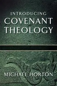 Introducing Covenant Theology - Michael Horton - Libro in lingua inglese - Baker Publishing Group - Actieprijs