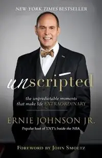 Favoriet Unscripted – The Unpredictable Moments That Make Life Extraordinary - Ernie Jr. Johnson - John Smoltz - Libro in lingua inglese - Baker Publishing Group -