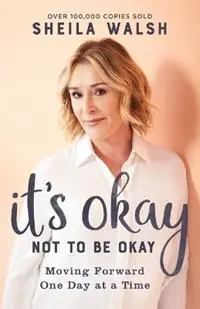 Lage Kosten It`s Okay Not to Be Okay – Moving Forward One Day at a Time - Sheila Walsh - Libro in lingua inglese - Baker Publishing Group -