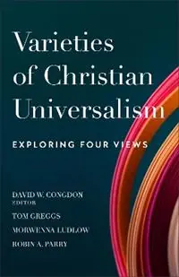 Koop Vandaag Varieties of Christian Universalism – Exploring Four Views - David W. Congdon - Libro in lingua inglese - Baker Publishing Group -