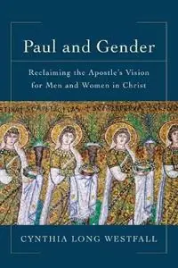 Meest Verkocht Paul and Gender – Reclaiming the Apostle`s Vision for Men and Women in Christ - Cynthia Long Westfall - Libro in lingua inglese - Baker Publishing Group -
