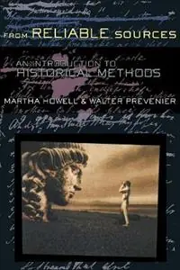 Uitverkoop From Reliable Sources An Introduction to Historical Methods - Martha Howell - Walter Prevenier - Libro in lingua inglese - Cornell University Press -