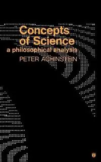 Koop Vandaag Concepts of Science A Philosophical Analysis - Peter Achinstein - Libro in lingua inglese - Johns Hopkins University Press -