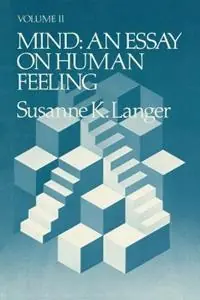 Mind An Essay on Human Feeling - Susanne K. Langer - Libro in lingua inglese - Johns Hopkins University Press - Gecertificeerd