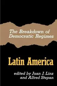 The Breakdown of Democratic Regimes Latin America - Juan J. Linz - Alfred Stepan - Libro in lingua inglese - Johns Hopkins University Press - Nieuw