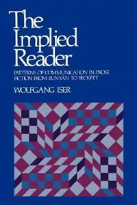 The Implied Reader Patterns of Communication in Prose Fiction from Bunyan to Beckett - Wolfgang Iser - Libro in lingua inglese - Johns Hopkins University Press - Koop Vandaag