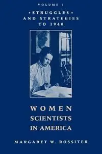 Women Scientists in America Struggles and Strategies to 1940 - Margaret W. Rossiter - Libro in lingua inglese - Johns Hopkins University Press - Op = Op
