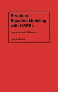 Structural Equation Modeling with LISREL Essentials and Advances - Leslie A. Hayduk - Libro in lingua inglese - Johns Hopkins University Press - Beste Prijs