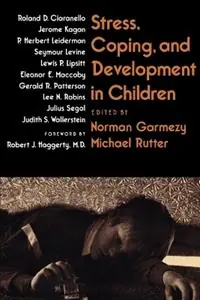 Stress, Coping, and Development in Children - Norman Garmezy - Michael Rutter - Libro in lingua inglese - Johns Hopkins University Press - Premium