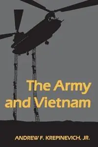 The Army and Vietnam - Andrew F. Krepinevich - Libro in lingua inglese - Johns Hopkins University Press - Weekendaanbieding