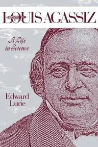Louis Agassiz A Life in Science - Edward Lurie - Libro in lingua inglese - Johns Hopkins University Press - Veilige Betaling