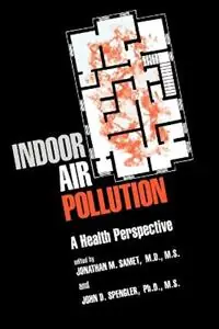 Aanbieding Indoor Air Pollution A Health Perspective - Jonathan M. Samet - John D. Spengler - Libro in lingua inglese - Johns Hopkins University Press - The Johns Hopkins Series in Environmental Toxicology