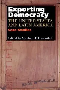 Exporting Democracy The United States and Latin America - Abraham F. Lowenthal - Libro in lingua inglese - Johns Hopkins University Press - Favoriet