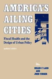 America‘s Ailing Cities Fiscal Health and the Design of Urban Policy - Helen F. Ladd - John Yinger - Libro in lingua inglese - Johns Hopkins University Press - Dagaanbieding