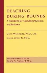 Koop Online Teaching during Rounds A Handbook for Attending Physicians and Residents - Donn Weinholtz - Janine C. Edwards - Libro in lingua inglese - Johns Hopkins University Press -