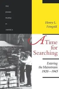 A Time for Searching Entering the Mainstream, 1920-1945 - Henry L. Feingold - Libro in lingua inglese - Johns Hopkins University Press - The Jewish People in America Voordeelprijs