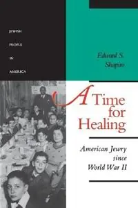A Time for Healing American Jewry since World War II - Edward S. Shapiro - Libro in lingua inglese - Johns Hopkins University Press - The Jewish People in America Beste Prijs