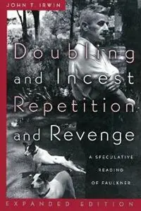 Doubling and Incest / Repetition and Revenge A Speculative Reading of Faulkner - John T. Irwin - Libro in lingua inglese - Johns Hopkins University Press - Laatste Versie