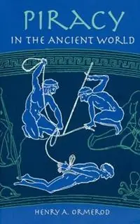 Piracy in the Ancient World - Henry A. Ormerod - Libro in lingua inglese - Johns Hopkins University Press - Express Levering