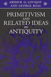 Fabrieksprijs Primitivism and Related Ideas in Antiquity - Arthur O. Lovejoy - George Boas - Libro in lingua inglese - Johns Hopkins University Press -