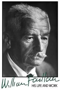 William Faulkner His Life and Work - David Minter - Libro in lingua inglese - Johns Hopkins University Press - Betrouwbaar