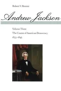 Andrew Jackson The Course of American Democracy, 1833-1845 - Robert V. Remini - Libro in lingua inglese - Johns Hopkins University Press - Shop Nu