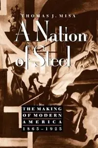 A Nation of Steel The Making of Modern America, 1865-1925 - Thomas J. Misa - Libro in lingua inglese - Johns Hopkins University Press - Johns Hopkins Studies in the History of Technology Betaalbaar
