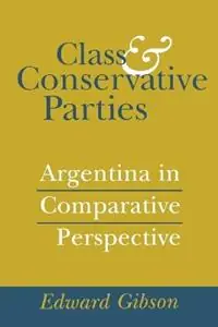 Laatste Versie Class and Conservative Parties Argentina in Comparative Perspective - Edward L. Gibson - Libro in lingua inglese - Johns Hopkins University Press -