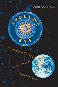 Apollo‘s Eye A Cartographic Genealogy of the Earth in the Western Imagination - Denis Cosgrove - Libro in lingua inglese - Johns Hopkins University Press - Express Levering