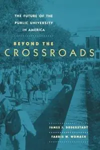 The Future of the Public University in America Beyond the Crossroads - James J. Duderstadt - Farris W. Womack - Libro in lingua inglese - Johns Hopkins University Press - Nieuw