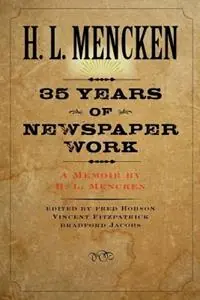 Actieprijs Thirty-five Years of Newspaper Work A Memoir by H. L. Mencken - H. L. Mencken - Libro in lingua inglese - Johns Hopkins University Press -