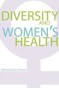 Favoriet Diversity and Women‘s Health - Sue V. Rosser - Libro in lingua inglese - Johns Hopkins University Press - A Feminist Formations Reader