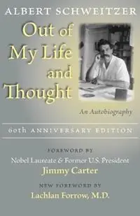 Out of My Life and Thought An Autobiography - Albert Schweitzer - Libro in lingua inglese - Johns Hopkins University Press - Beperkt Aanbod