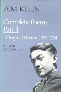A.M. Klein Complete Poems Part I Original Poems 1926-1934; Part II Original Poems 1937-1955 and Poetry Translations (Collected Works of a.M. Klein) - A.M. Klein - Libro in lingua inglese - University of Toronto Press - Heritage Populair