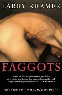 Express Levering Faggots - Larry Kramer - Libro in lingua inglese - Grove Press / Atlantic Monthly Press -