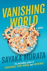 Vanishing World - Sayaka Murata - Libro in lingua inglese - Grove Press / Atlantic Monthly Press - Bestel Nu