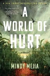 A World of Hurt - Mindy Mejia - Libro in lingua inglese - Grove Press / Atlantic Monthly Press - Iowa Mysteries Shop Nu