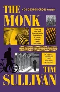 Gecertificeerd The Monk A DS George Cross Mystery - Tim Sullivan - Libro in lingua inglese - Grove Press / Atlantic Monthly Press - DS George Cross Mysteries